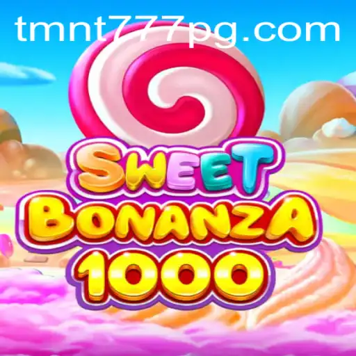 Explorando o Mundo de SweetBonanza1000 e a Plataforma TMNT777.COM